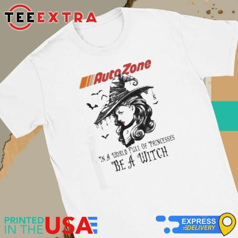 Official Autozone In A World Full Princesses Be A Witch Halloween Women Tee