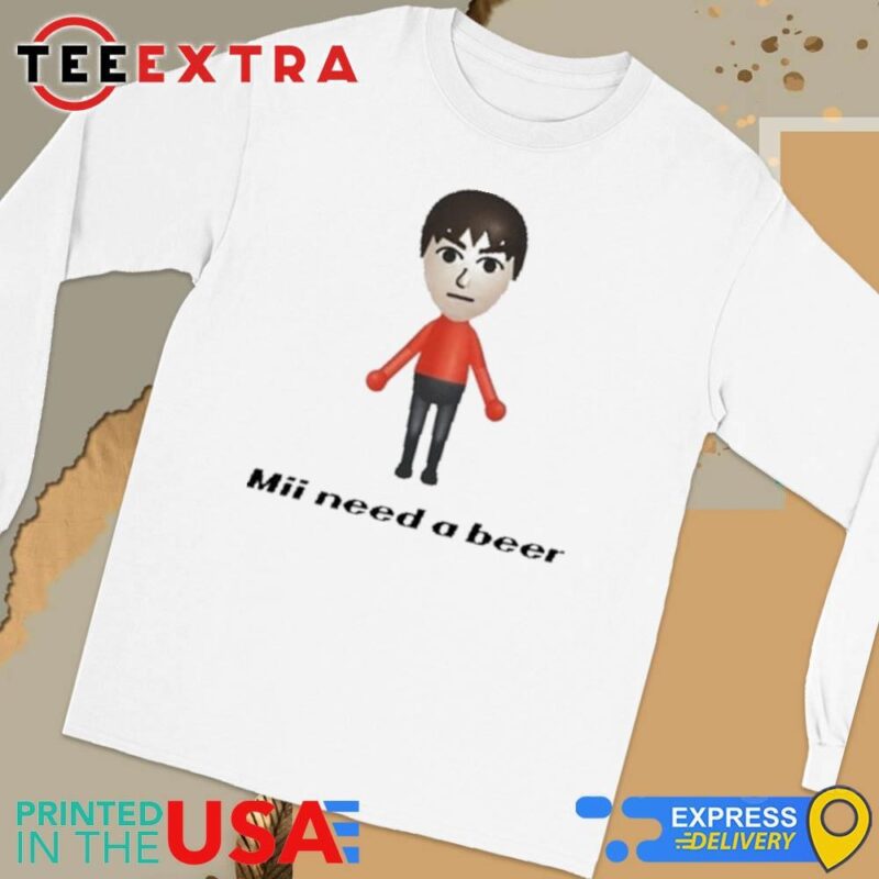 Mii Need A Beer Long Sleeve Tee