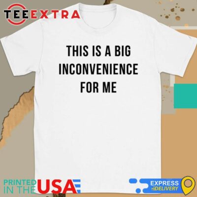 Official Angel Reese This Is A Big Inconvenience For Me Shirt