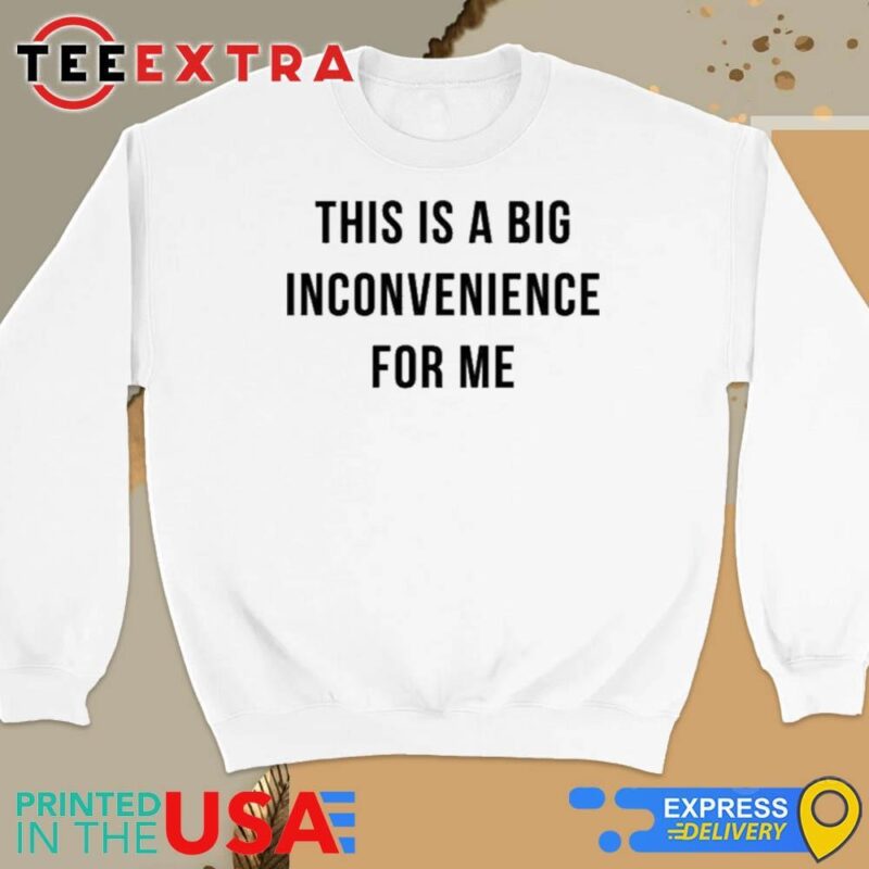 Official Angel Reese This Is A Big Inconvenience For Me Sweatshirt