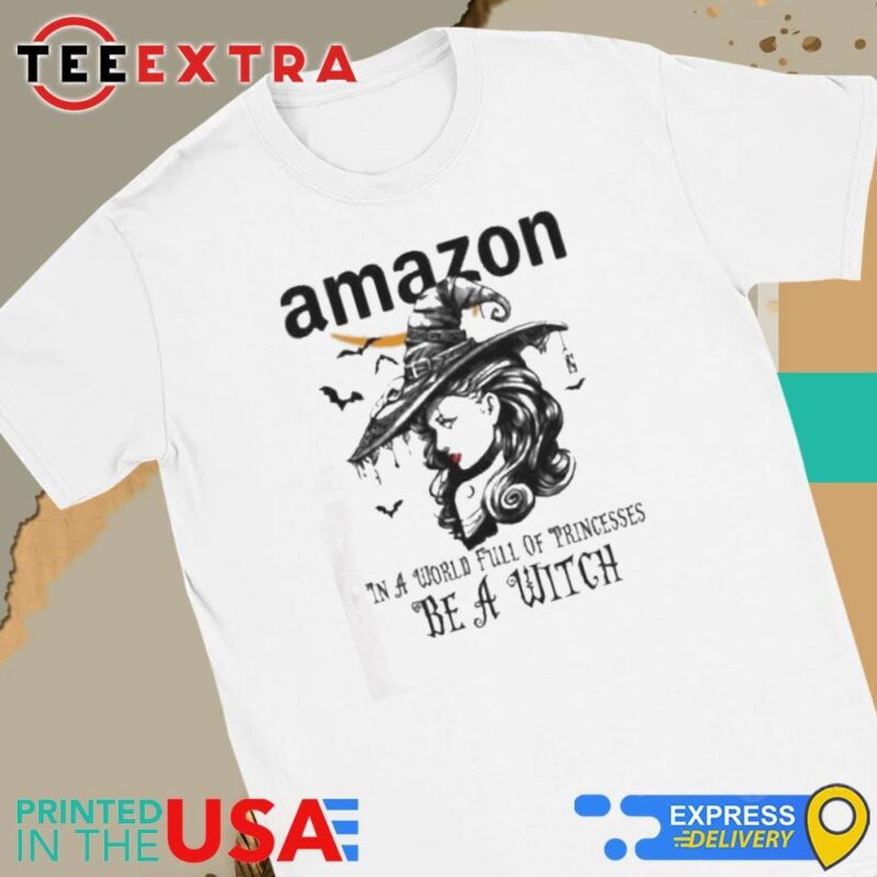 Official Amazon In A World Full Princesses Be A Witch Halloween Women Tee