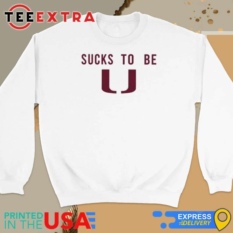 Official Florida State Sucks To Be U Sweatshirt