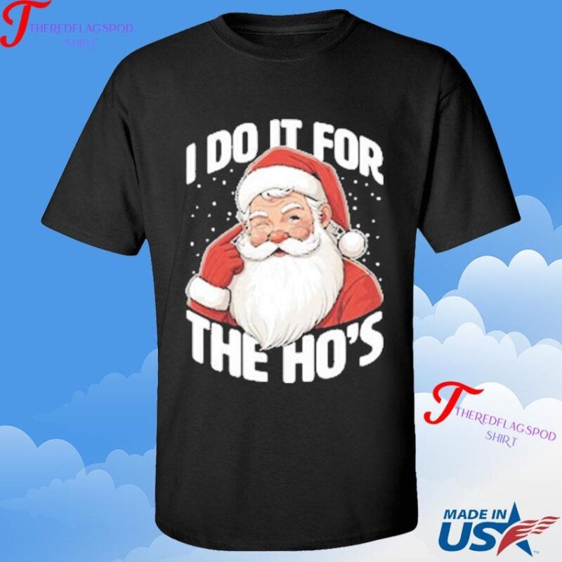 Official I Do It For The Ho's T-shirt
