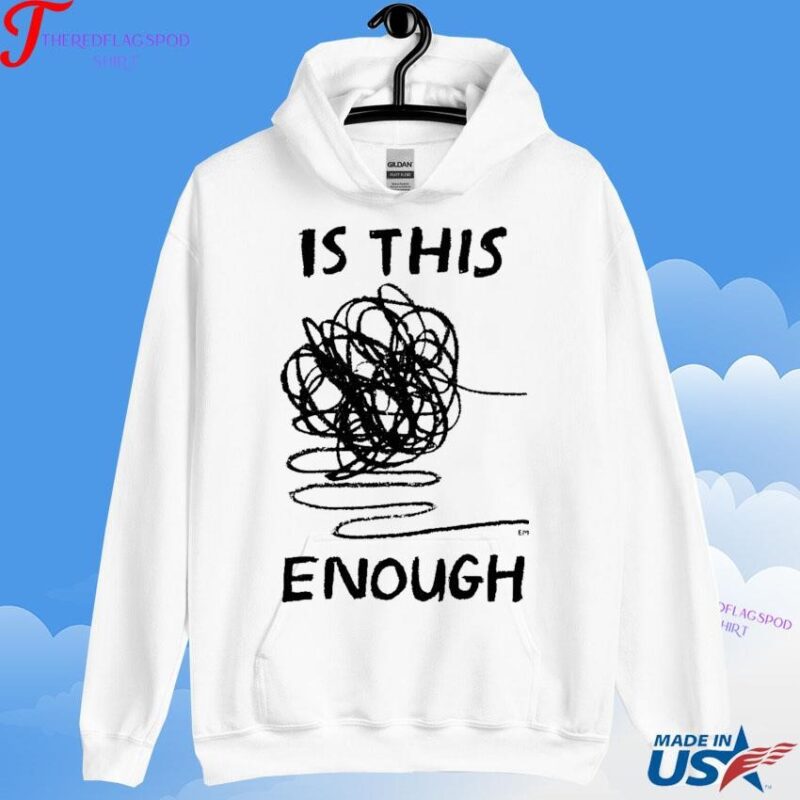 Official Is This Enough Everpress Hoodie