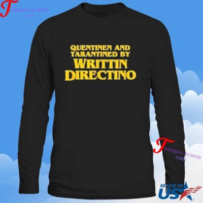 Official Quentinen and Tarantined by Writtin Directino Sweatshirt