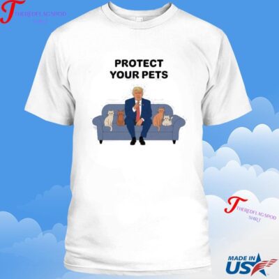 Trump Protect Your Pets Political Animal Lover Trump Beside Cute Animal Shirt