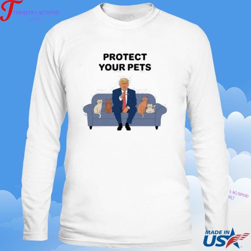 Trump Protect Your Pets Political Animal Lover Trump Beside Cute Animal Sweatshirt