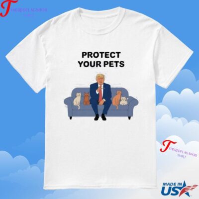Trump Protect Your Pets Political Animal Lover Trump Beside Cute Animal T-Shirt