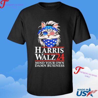 Harris Walz 24 Mind Your Own Damn Business Shirt