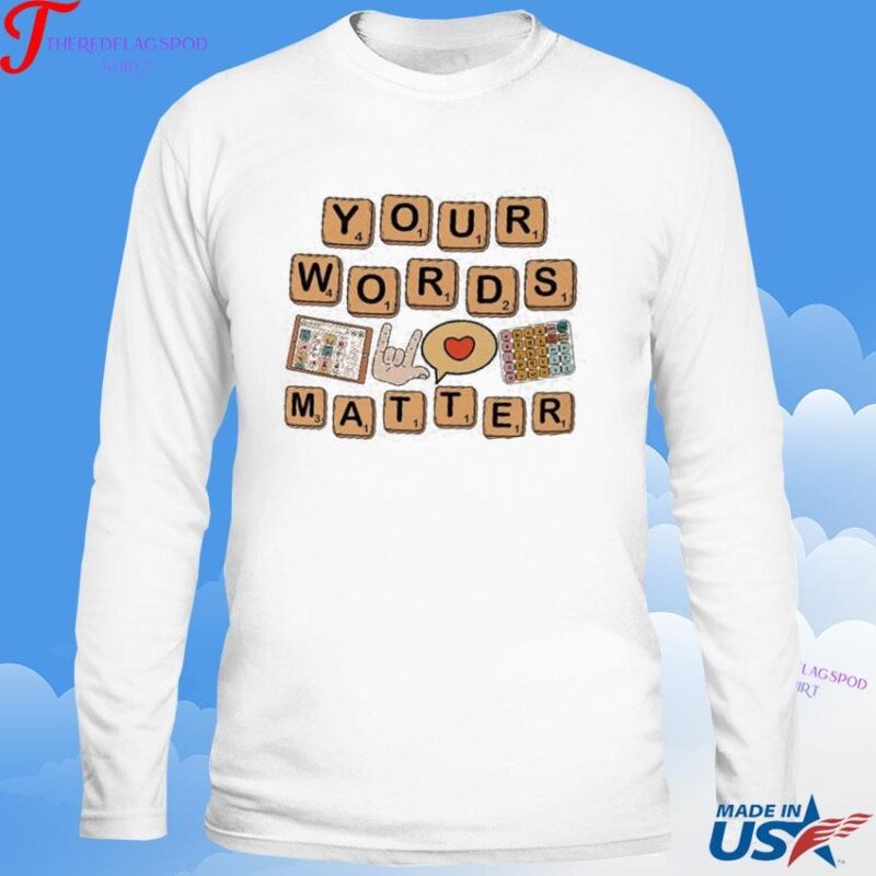 Official Your Words Matter Aac Sped Teacher Inclusion Sweatshirt