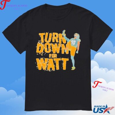 Tj Watt Turn Down For Watt T-Shirt