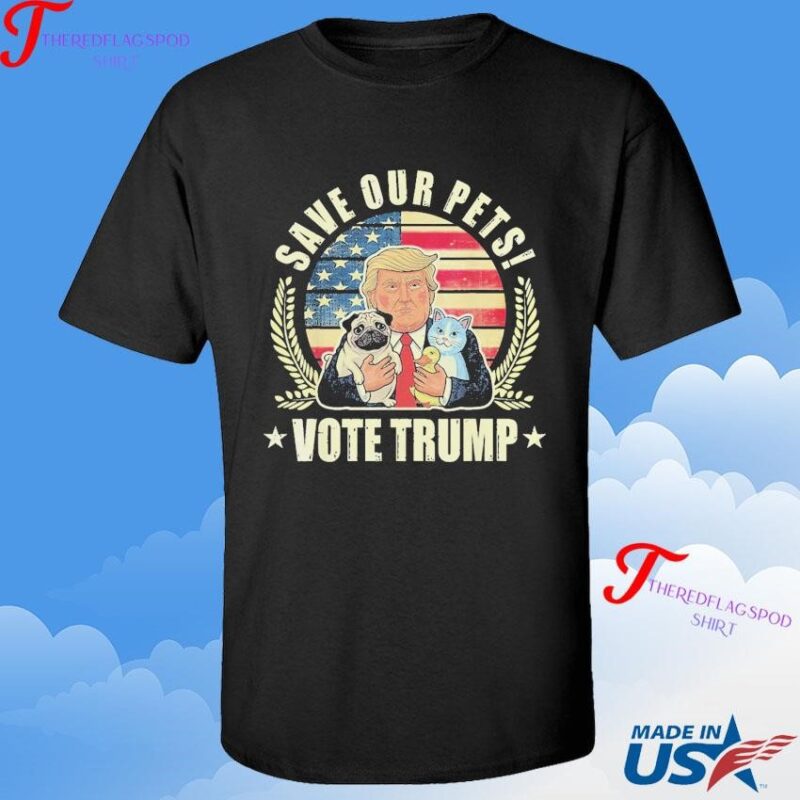 Save Our Pets Vote For Trump 2024 Trump Vance 2024 Shirt