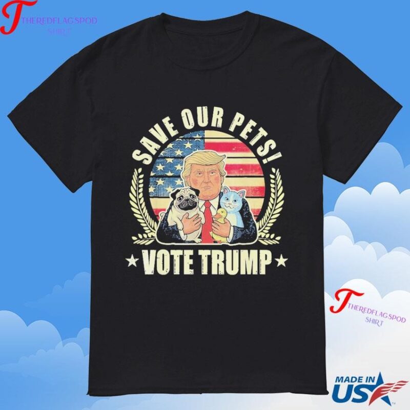 Save Our Pets Vote For Trump 2024 Trump Vance 2024 T-Shirt