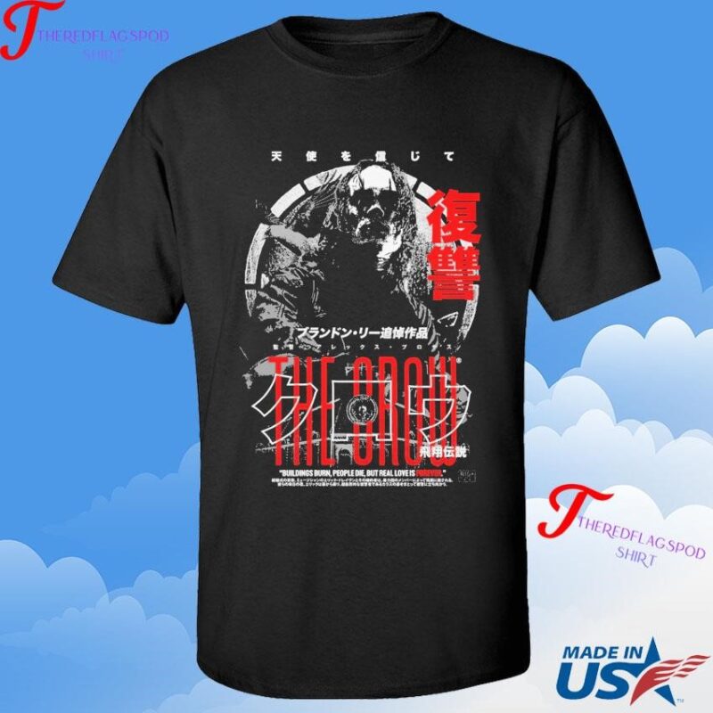 Official The Crow Buildings Burn People Die But Real Love Is Forever 2024 T-shirt