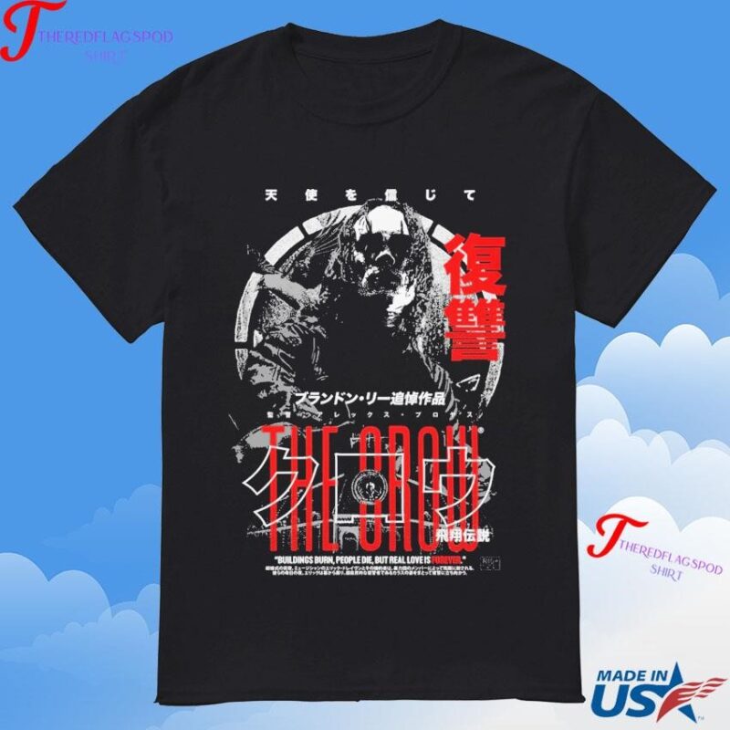 Official The Crow Buildings Burn People Die But Real Love Is Forever 2024 T-Shirt