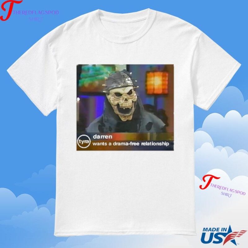 Official Darren Wants A Drama Free Relationship T-Shirt