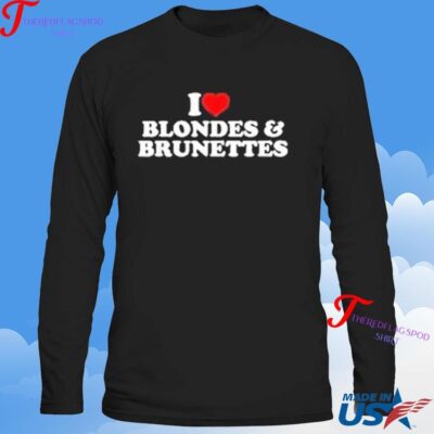 Official I Love Blondes And Brunettes Sweatshirt