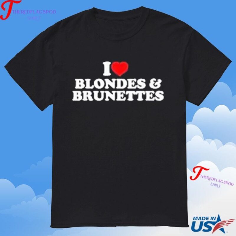 Official I Love Blondes And Brunettes T-Shirt