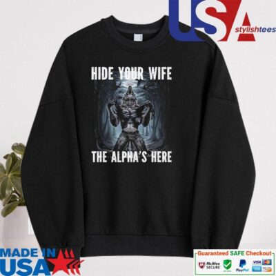 Official Hide Your Wife The Alpha Is Here Werewolf Ripping Meme sweater