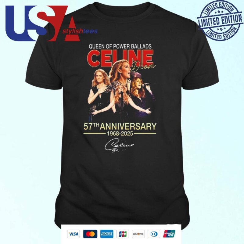 Queen Of Power Ballads Celine Dion 57th Anniversary 1968-2025 Signature T-shirt