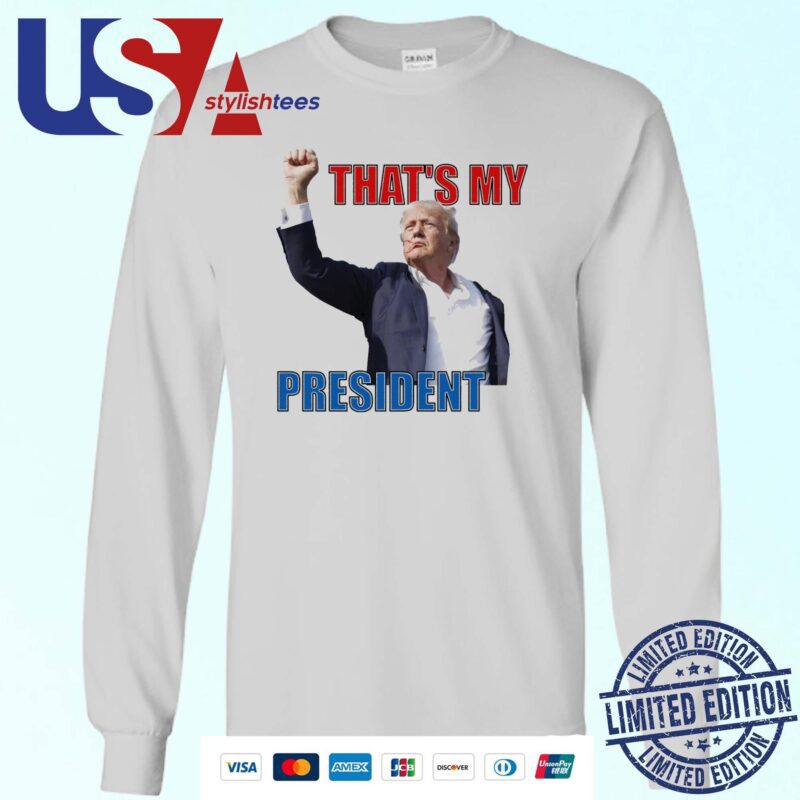 That's My President Trump 2024 Donald Trump Survived Shooter Sweater