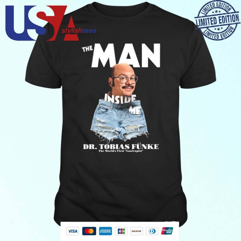 The Man Inside Me - Dr Tobias Funke T-shirt