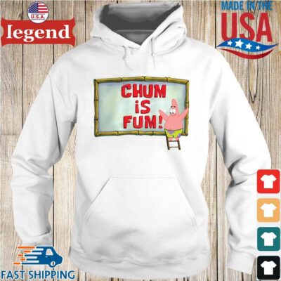 Patrick Star Chum Is Fum Shirt Hoodie trang-min