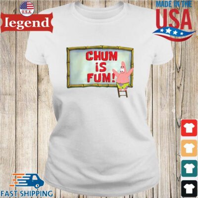 Patrick Star Chum Is Fum Shirt Ladies trang-min