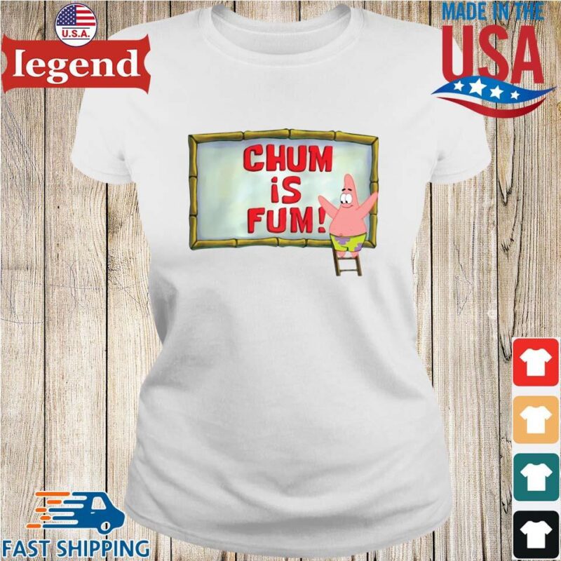 Patrick Star Chum Is Fum Shirt Ladies trang-min