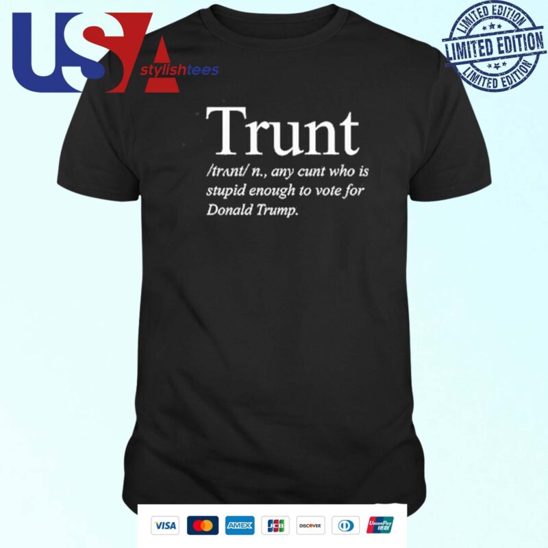 Trunt Definition Anti Trump T-shirt