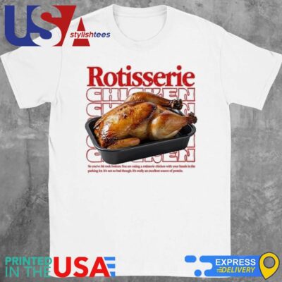 Rotisserie Chicken Shirt