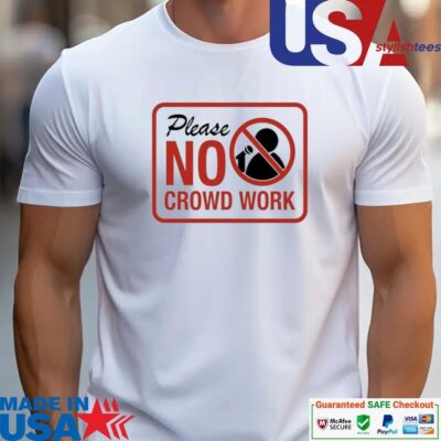 Official Please No Crowd Work unisex