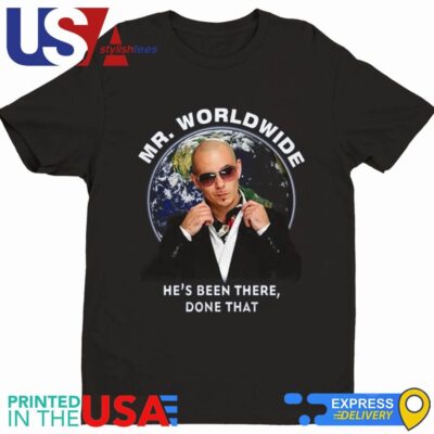 Official Pitbull Mr. Worldwide Believe Me, Been There, Done That T-Shirt