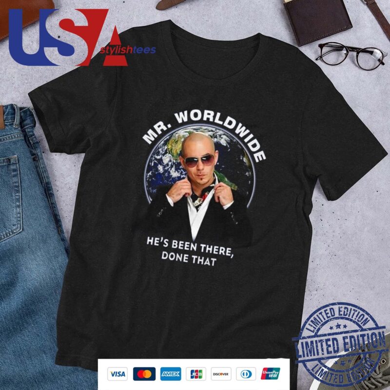 Official Pitbull Mr. Worldwide Believe Me, Been There, Done That Shirt