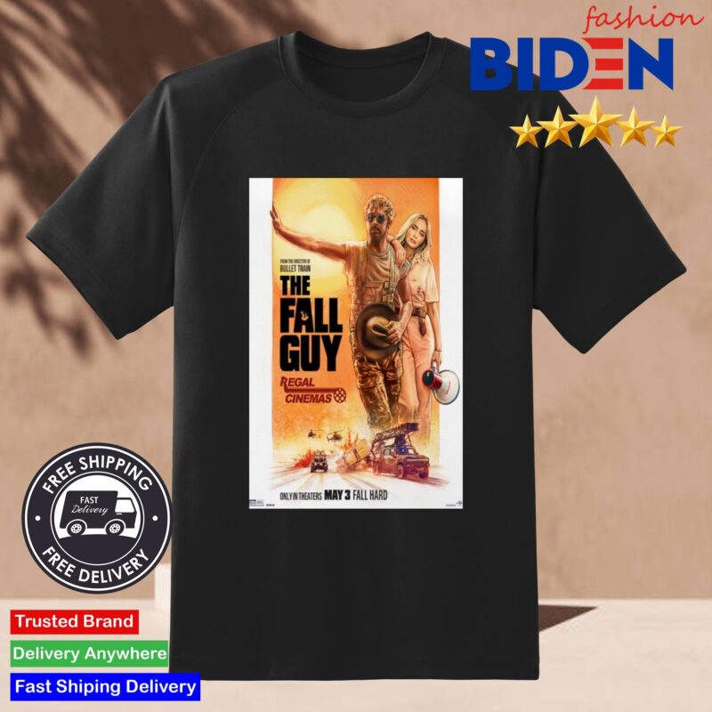 The Fall Guy May 3rd 2024 Regal Cinemas In Theaters Shirt