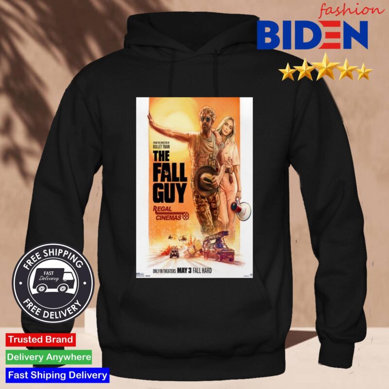 The Fall Guy May 3rd 2024 Regal Cinemas In Theaters Shirt Hoodie Den