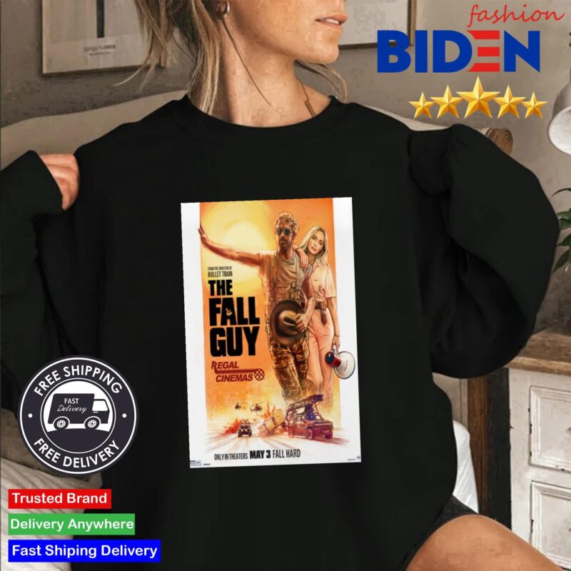 The Fall Guy May 3rd 2024 Regal Cinemas In Theaters Shirt Sweater Den