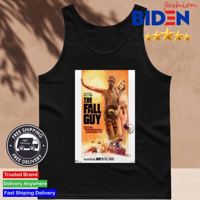 The Fall Guy May 3rd 2024 Regal Cinemas In Theaters Shirt Tank Top Den