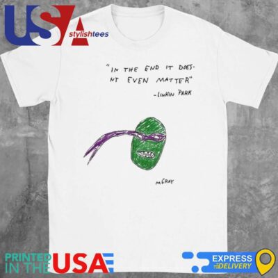 Donatello In The End It Doesn't Even Matter Linkin Park Shirt