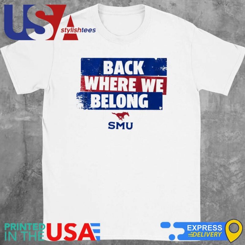 SMU Football Back Where We Belong Shirt