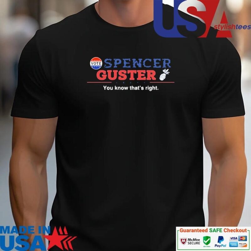 Official Spencer Guster You Know That's Right unisex