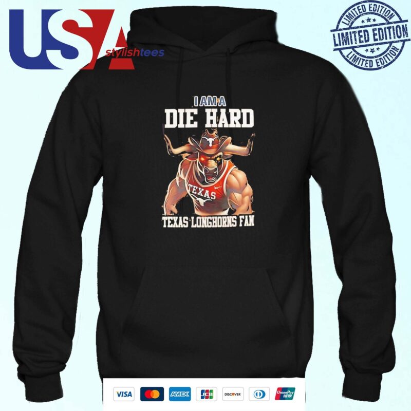 Texas Longhorns Football I Am A Die Hard Texas Longhorns Fan Hoodie