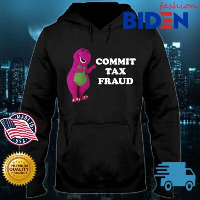 Barney commit tax fraud Bidenfashion hoodie den