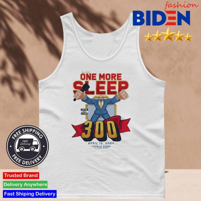 One More Sleep UFC 300 Shirt Tank Top.jpg