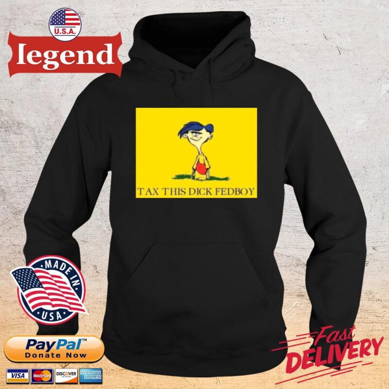 Tax this dick fedboy hoodie den