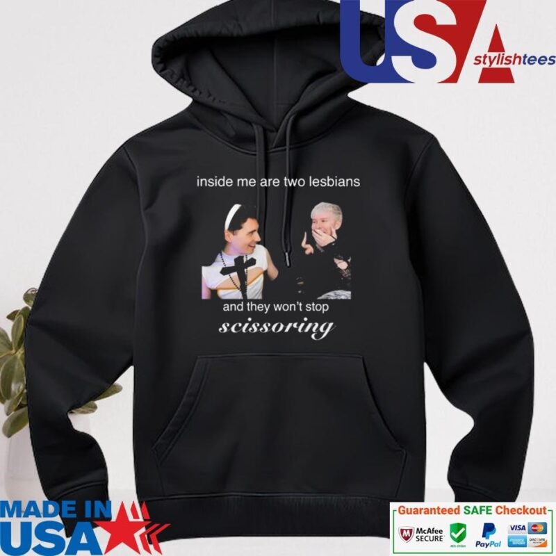 Official Inside Me Are Two Lesbians And They Won't Stop Scissoring hoodie