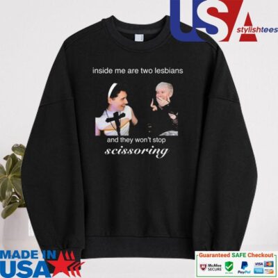 Official Inside Me Are Two Lesbians And They Won't Stop Scissoring sweater