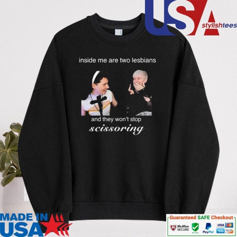 Official Inside Me Are Two Lesbians And They Won't Stop Scissoring sweater