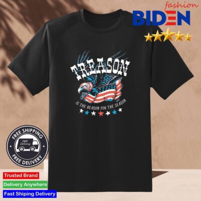Treason Is The Reason For The Season 4th Of July Shirt