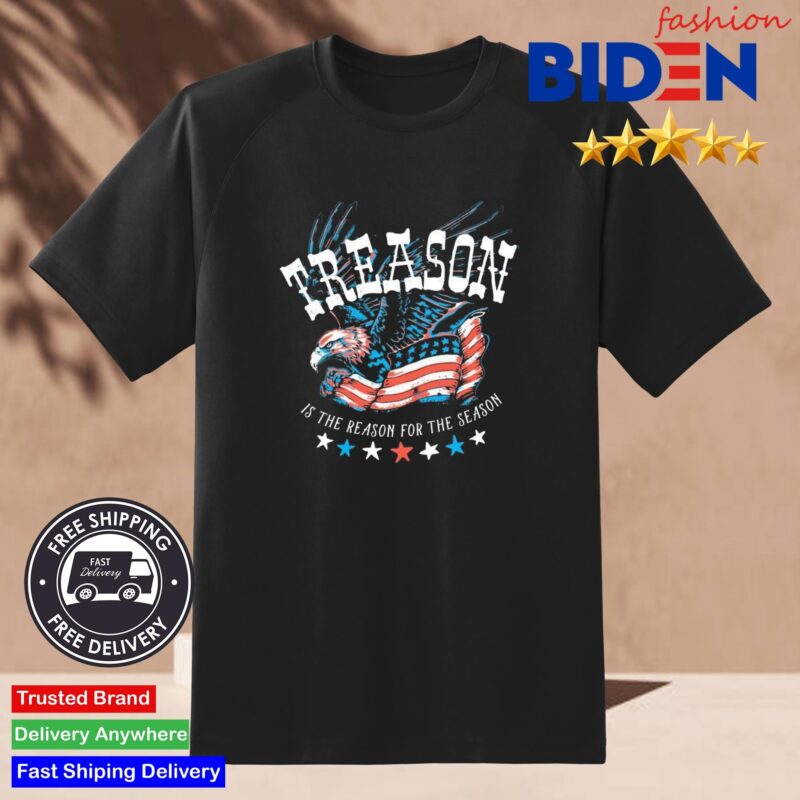 Treason Is The Reason For The Season 4th Of July Shirt